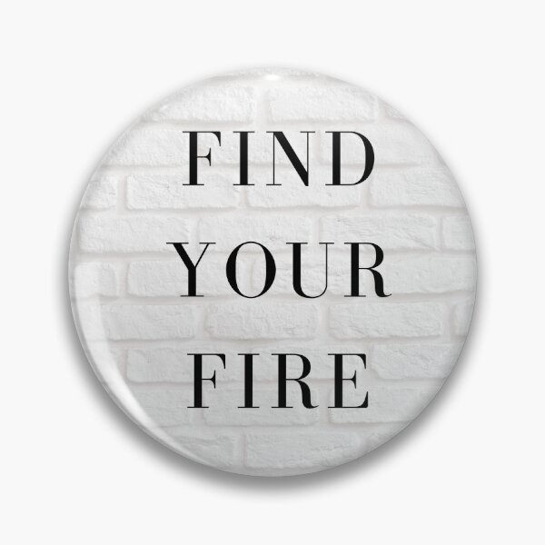 Item preview, Find Your Fire designed and sold by BScotty.
