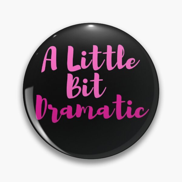 Item preview, A Little Bit Dramatic Funny T-shirt designed and sold by thebreeze09.
