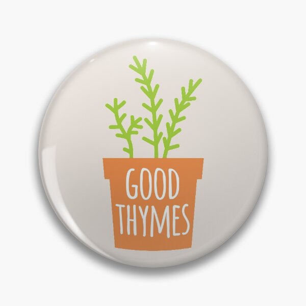 Item preview, Funny Gardening Pun Good Thymes designed and sold by oddmatter.