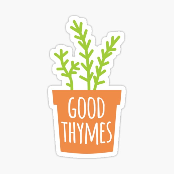 Funny Gardening Pun Good Thymes Sticker