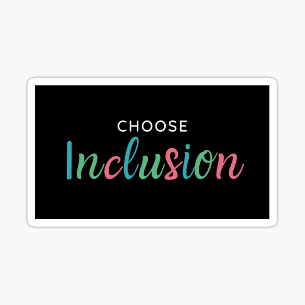 Choose Inclusion Sticker