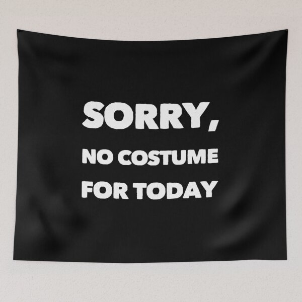 Item preview, No costume today designed and sold by sam1special.