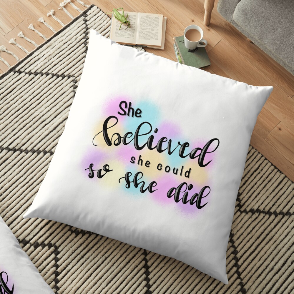 She Believed She Could so She Did Floor Pillow