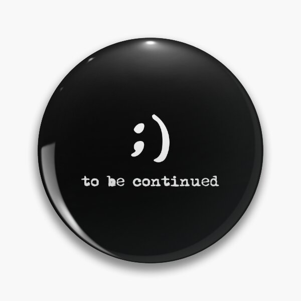 Item preview, Semicolon To Be Continued Suicide Awareness print designed and sold by AYDreamers.