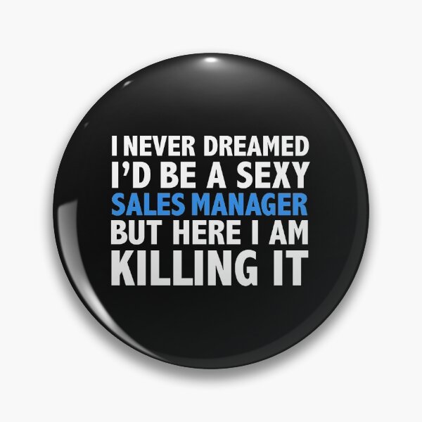 Item preview, Never dreamt I'd be Sexy Sales Manager but Killing it Graduation designed and sold by losttribe.