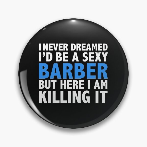 Item preview, Never dreamt I'd be Sexy Barber but Killing it Graduation designed and sold by losttribe.