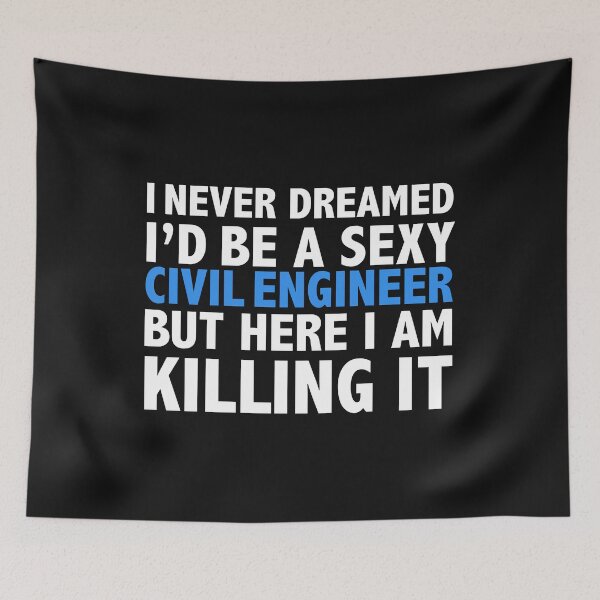 Item preview, Never dreamt I'd be Sexy Civil Engineer but Killing it Engineering Graduation designed and sold by losttribe.