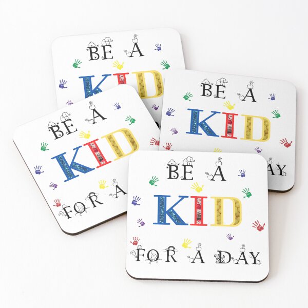Item preview, Be a Kid for a day - Quote - Fun- Kid designed and sold by VtheArtist.