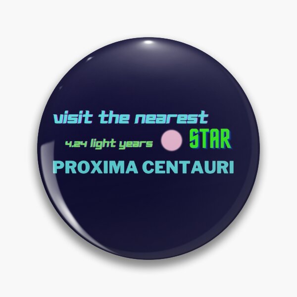 Item preview, Visit the Nearest Star, Proxima Centauri. designed and sold by Geomoon.