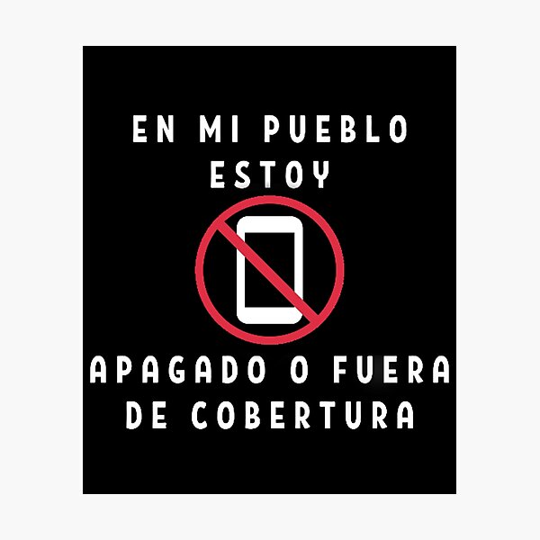 En mi pueblo estoy apagado o fuera de cobertura Lámina fotográfica