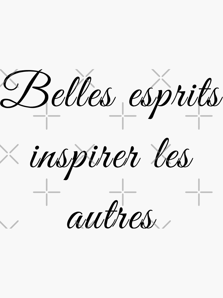 "Beautiful minds inspire others Belles esprits inspirer les autres