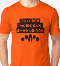 Only Pop Music Can Save Us Now Slim Fit T-Shirt