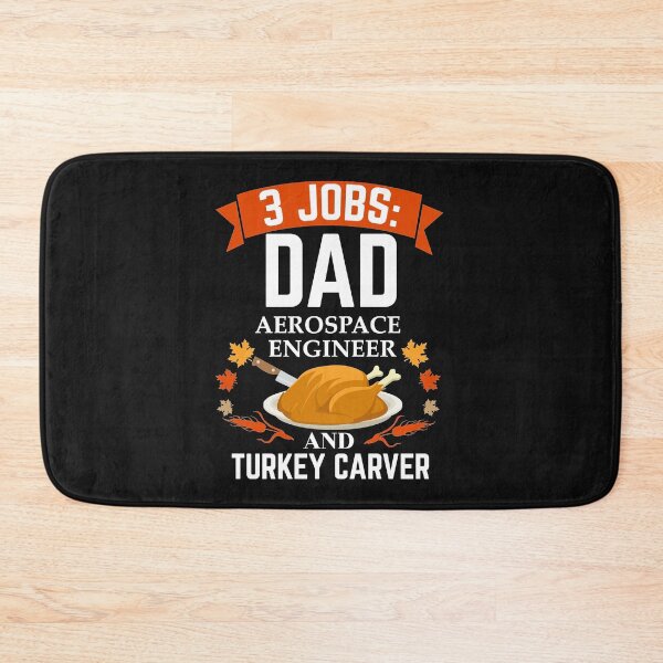 Item preview, 3 jobs dad Aerospace Engineer turkey carver Thanksgiving designed and sold by losttribe.