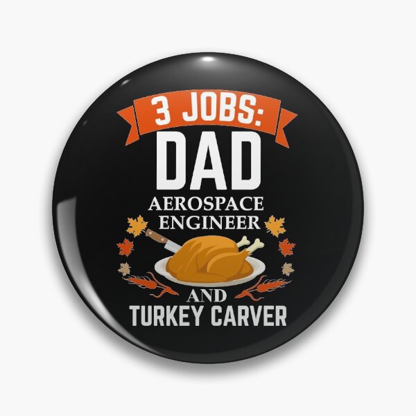 Item preview, 3 jobs dad Aerospace Engineer turkey carver Thanksgiving designed and sold by losttribe.