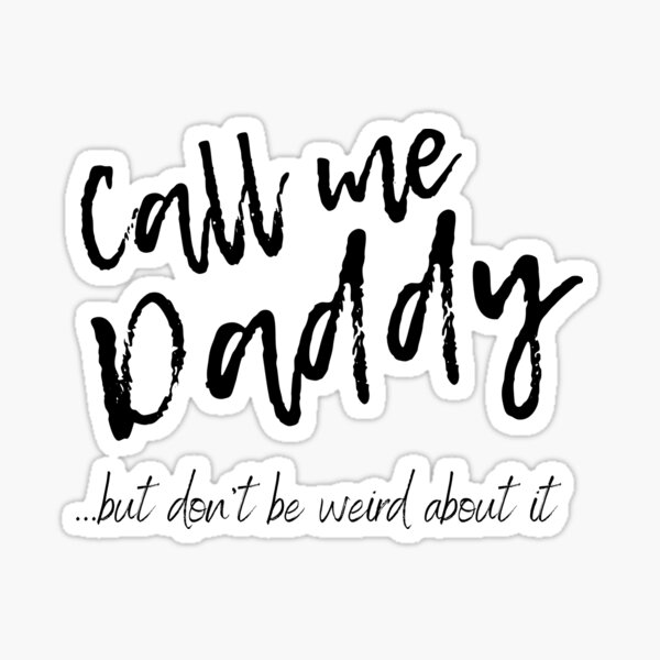 call-me-daddy-sticker-for-sale-by-ljdesignlab-redbubble