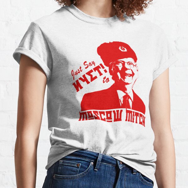 Just say NYET to Moscow Mitch Classic T-Shirt