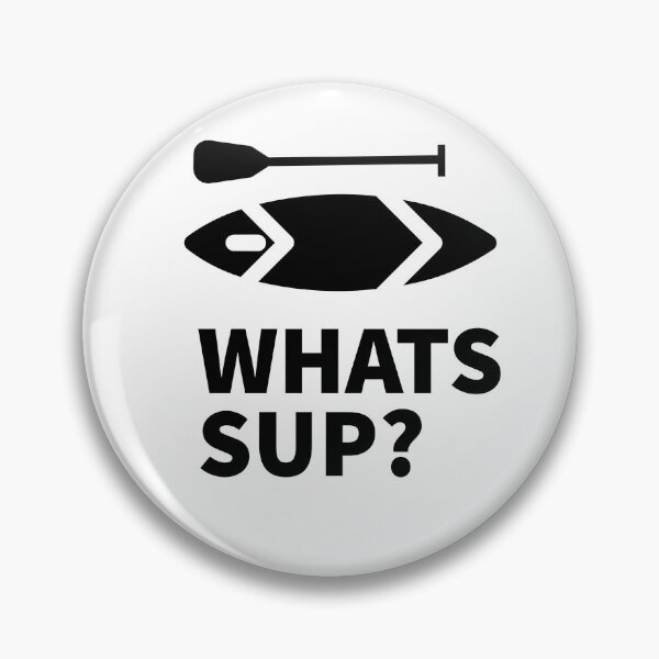 Item preview, SUP - WHATS SUP - PADDLE SURFING - SUPING - STAND UP PADDLING  designed and sold by Tropical Blood.