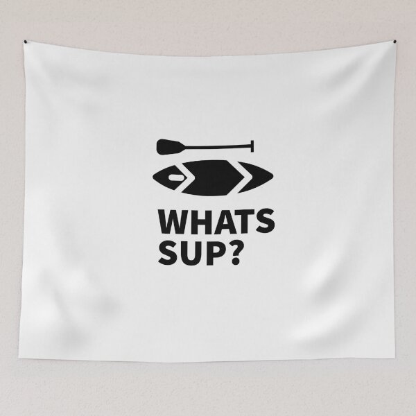 Item preview, SUP - WHATS SUP - PADDLE SURFING - SUPING - STAND UP PADDLING  designed and sold by Tropical Blood.