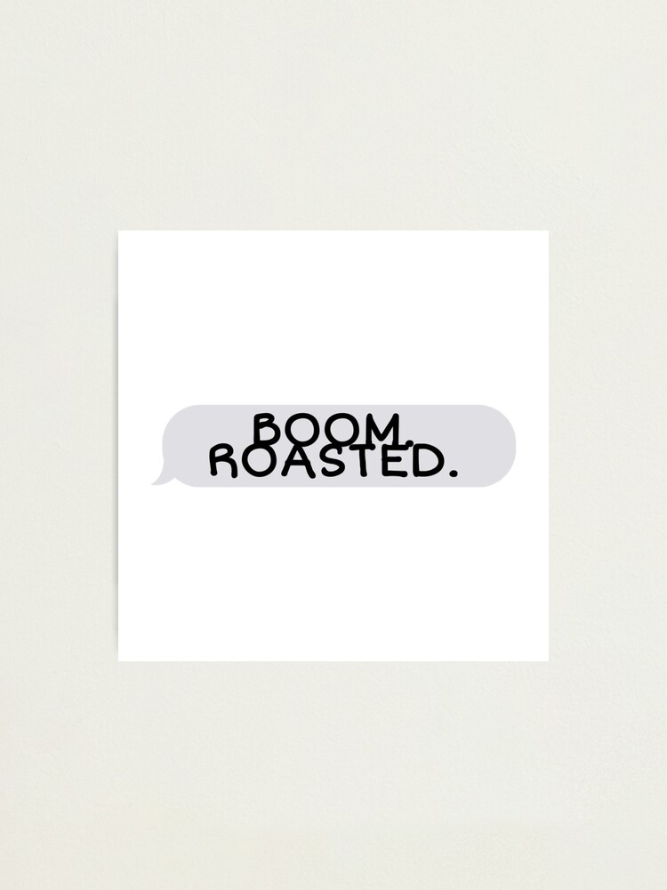 "boom roasted meme" Photographic Print for Sale by biqa Redbubble