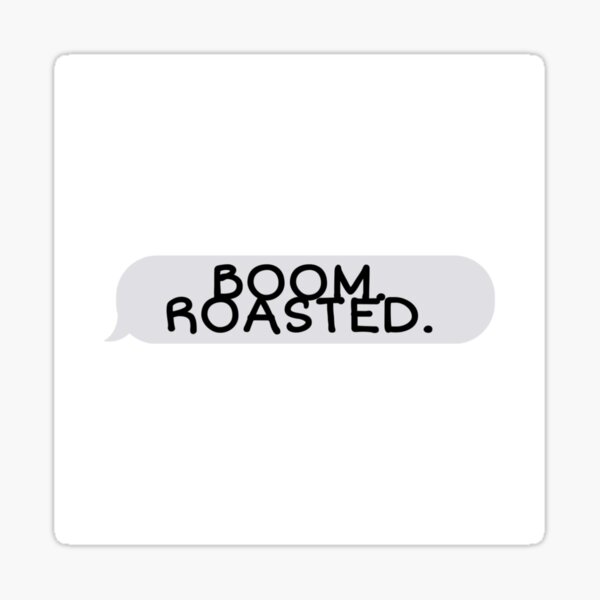 "boom roasted meme" Sticker by biqa Redbubble