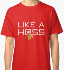 Like a Hoss Classic T-Shirt