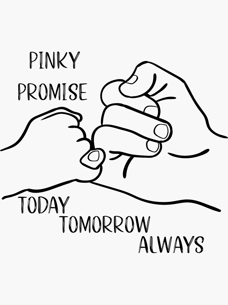 "Pinky Promise Today Tomorrow Always" Sticker For Sale By BatholomewMat ...