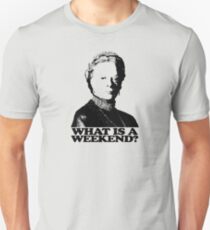 Downton Abbey What Is A Weekend Tshirt Unisex T-Shirt