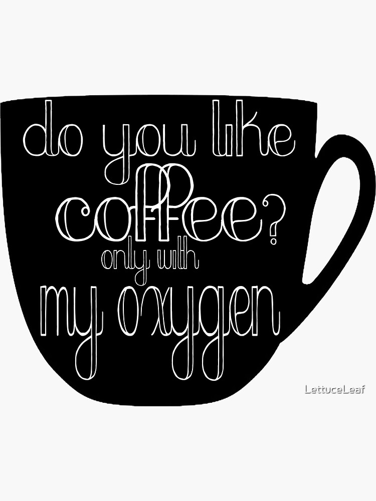 "Do You Like Coffee?" Sticker by LettuceLeaf Redbubble