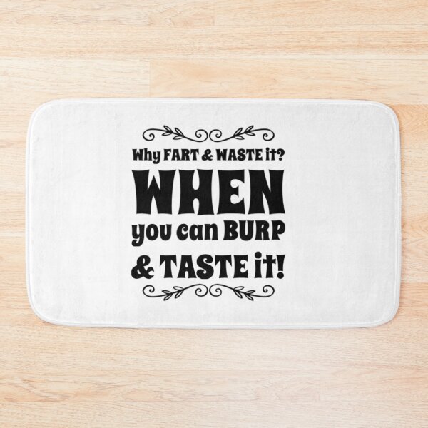 Item preview, Why fart and waste it? When you can burp and taste it!  designed and sold by Got-Ya-Bak.