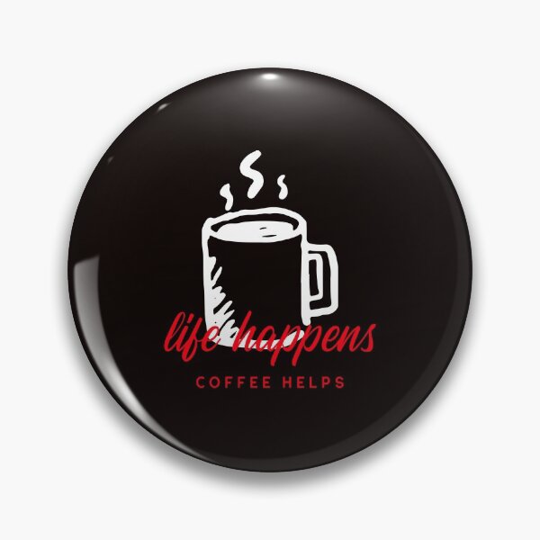 Item preview, LIFE HAPPENS COFFEE HELPS  designed and sold by DoubleDSD.