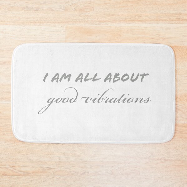 Item preview, I am all about good vibrations designed and sold by Aviksha.