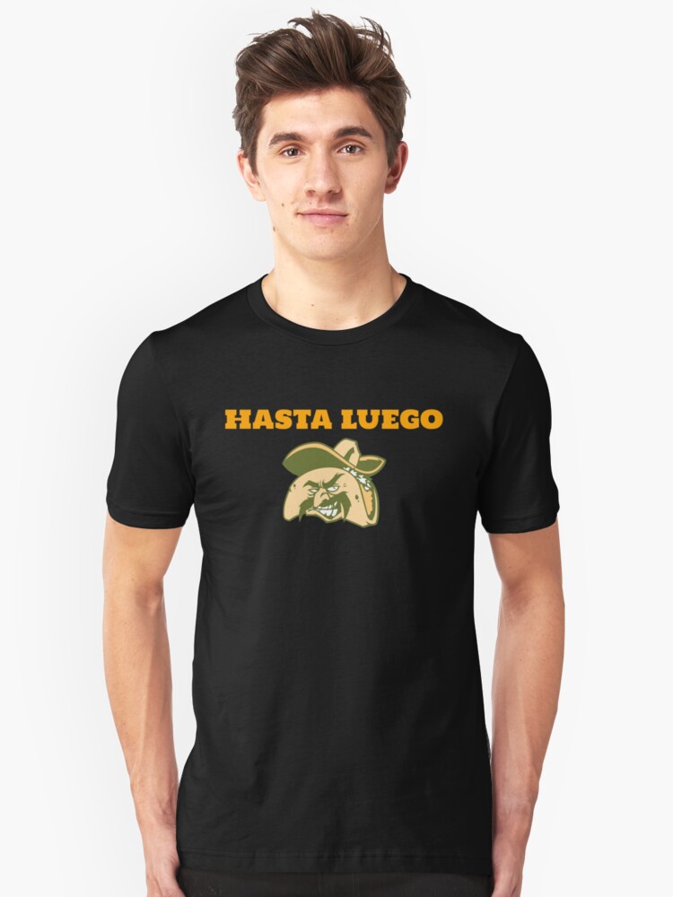 Hasta Luego Taco T Shirt By Feather1949 Redbubble