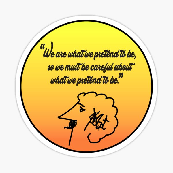 Item preview, Vonnegut..."We are what we prentend to be..." designed and sold by DBnation.