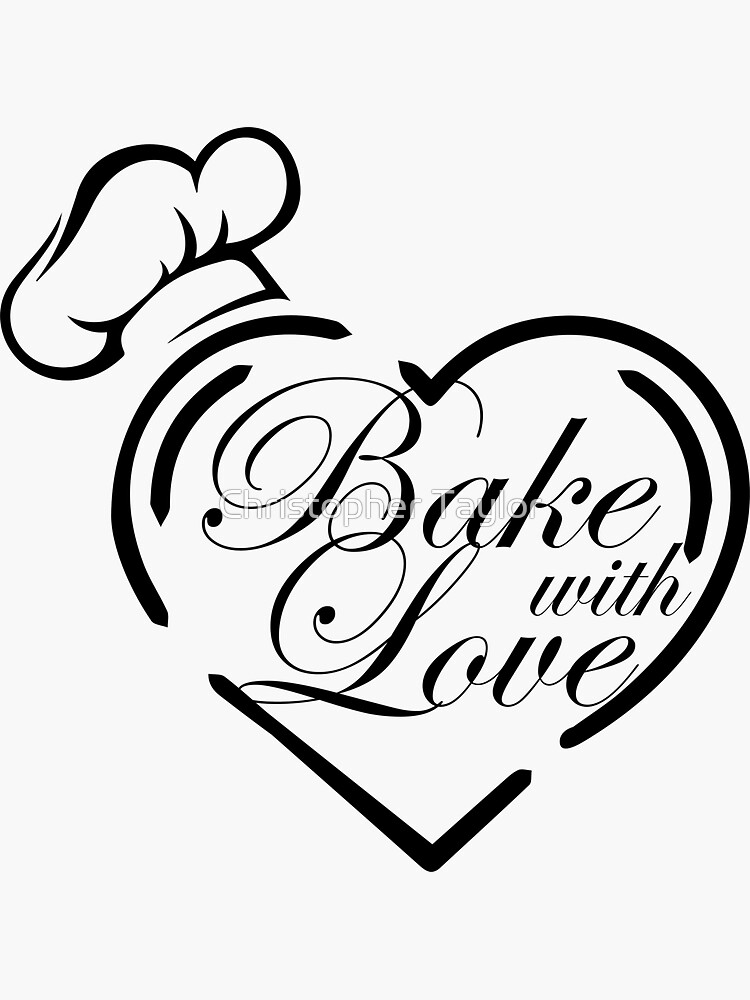 "Bake With Love" Sticker for Sale by ctaylorscs Redbubble
