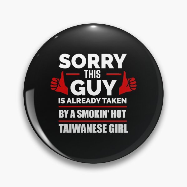 Item preview, Sorry Guy Already taken by hot Taiwanese Girl Taiwan designed and sold by losttribe.