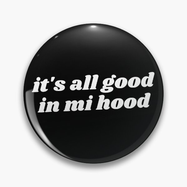 Item preview, Its all good in mi hood designed and sold by Asatsa.