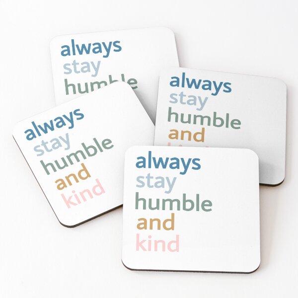 Item preview, Always Stay Humble and Kind designed and sold by aubreygrace7.