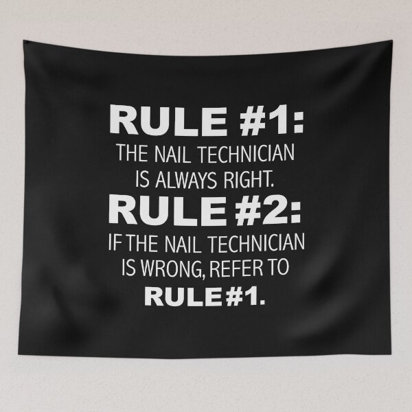 Item preview, Rules Nail Technician is always right Nail Tech Manicurist designed and sold by losttribe.