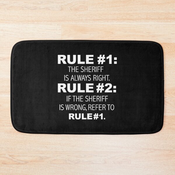 Item preview, Rules Sheriff is always right Police Officer Cop designed and sold by losttribe.