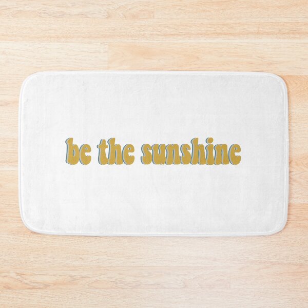 Item preview, be the sunshine designed and sold by sarahjulwhite.
