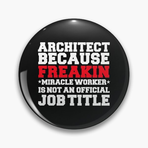 Item preview, Architect because Miracle Worker not a job title Architecture designed and sold by losttribe.
