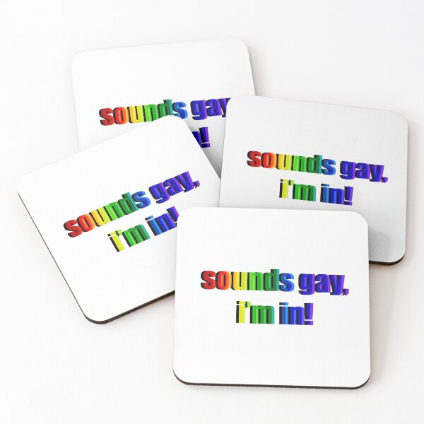 Item preview, Sounds Gay, I'm in! designed and sold by YZINX.