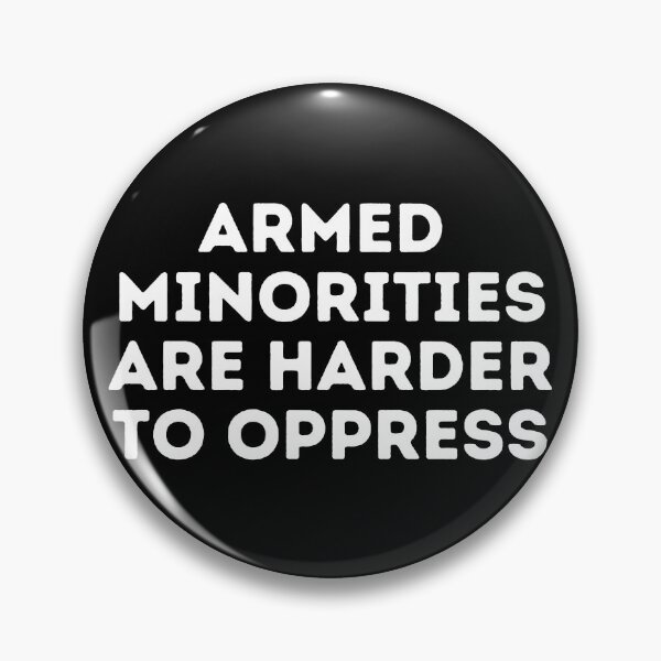 Item preview, Armed Minorities Are Harder To Oppress designed and sold by PorcupineAndGun.