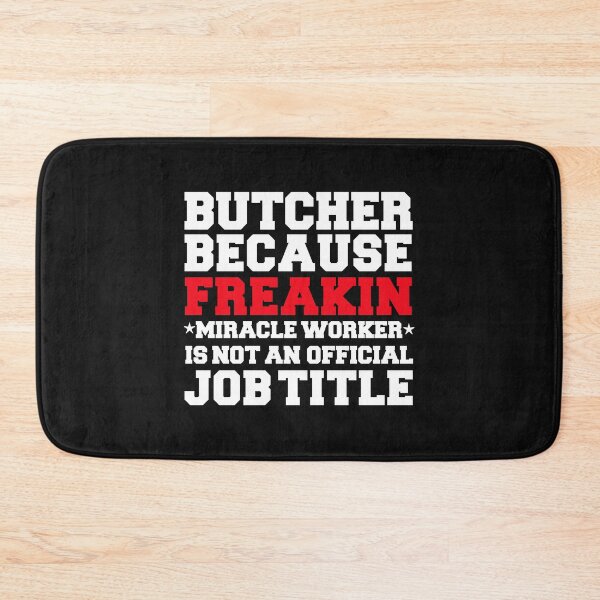 Item preview, Butcher because Miracle Worker not a job title designed and sold by losttribe.