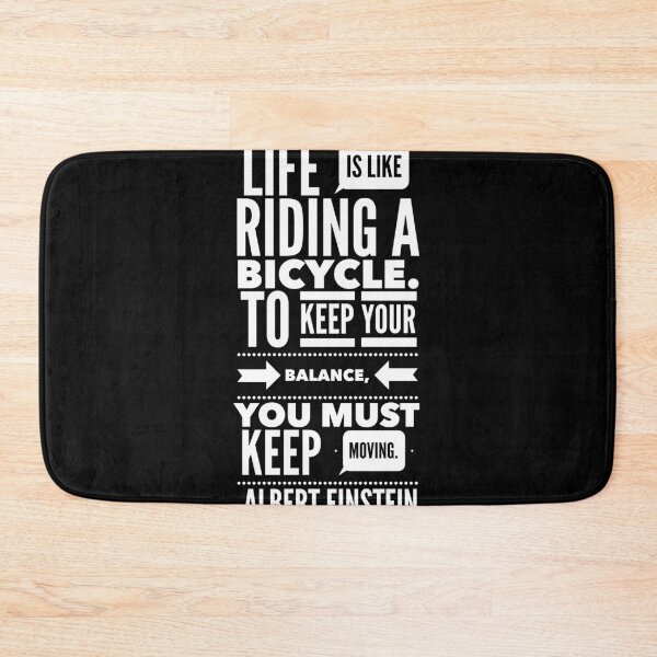 Item preview, Life is like riding a bicycle. To keep your balance, you must keep moving. designed and sold by DIQDESIGN.