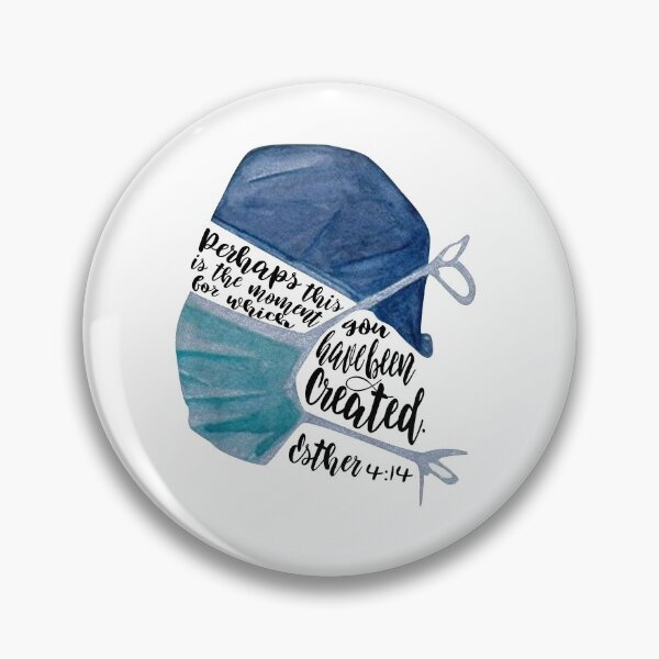 Perhaps This is the Moment Esther 4:14 Healthcare Worker Pin