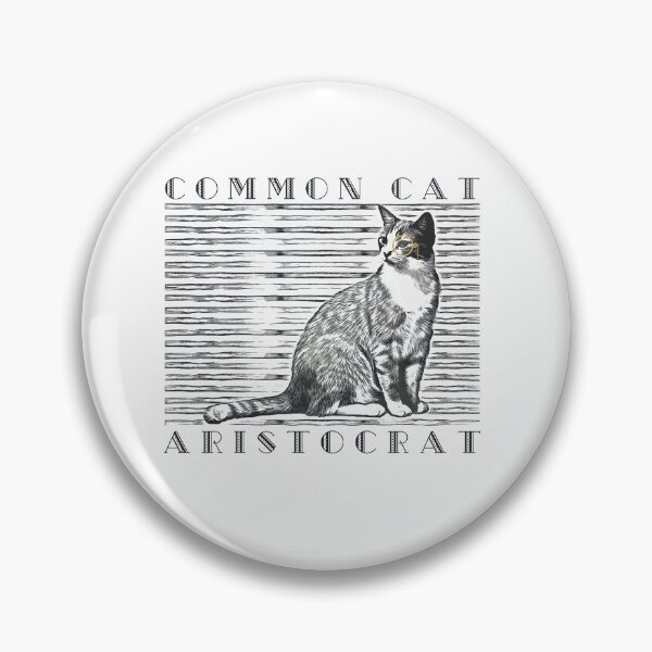 Item preview, Common Cat Aristocrat designed and sold by HansBlame.