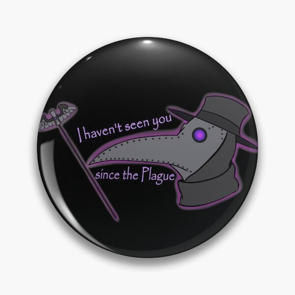 Item preview, I haven't Seen You Since the Plague designed and sold by Kaylee Brooks.