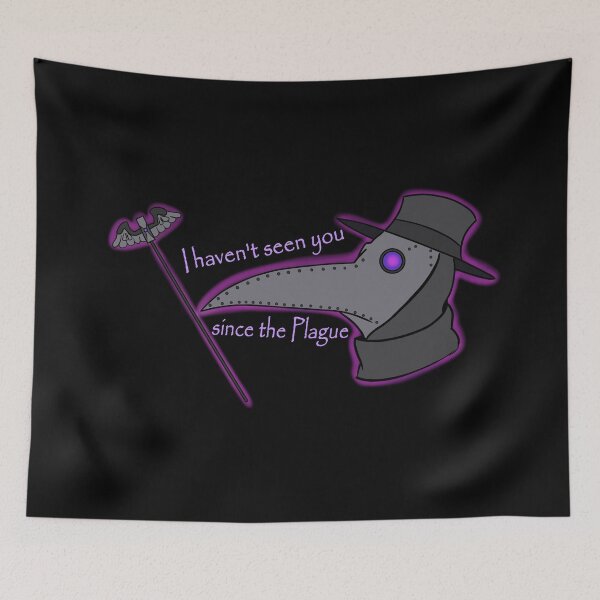 Item preview, I haven't Seen You Since the Plague designed and sold by Kaylee Brooks.