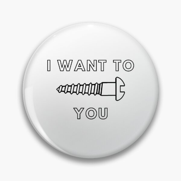 Item preview, i want to screw you funny print designed and sold by Shmigelicious.